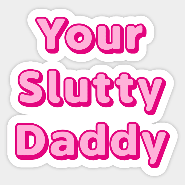 Your Daddy Sticker by JasonLloyd